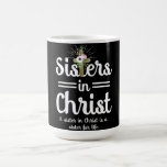 Sisters In Christus is een zus voor het leven Koffiemok<br><div class="desc">Sisters In Christus is een zus voor het leven</div>