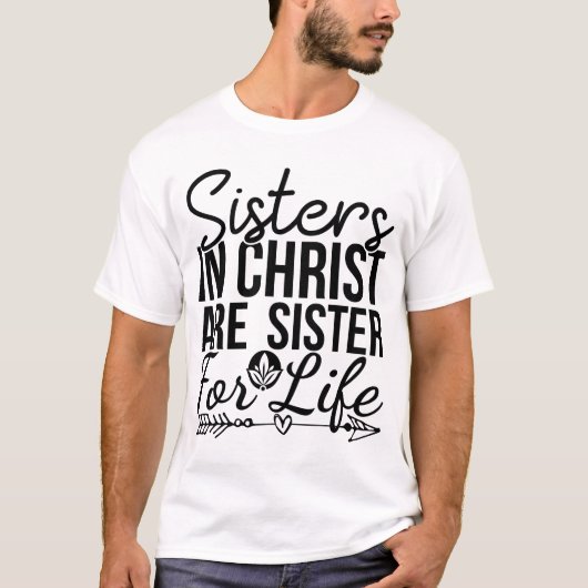 Sisters in Christus zijn zussen voor het leven T-shirt (Voorkant)