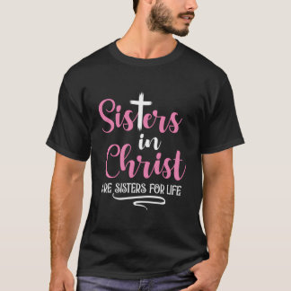 Sisters in Christus zijn zussen voor het leven T-shirt