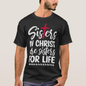 Sisters in Christus zijn zussen voor het leven T-shirt (Voorkant)