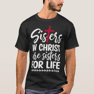 Sisters in Christus zijn zussen voor het leven T-shirt