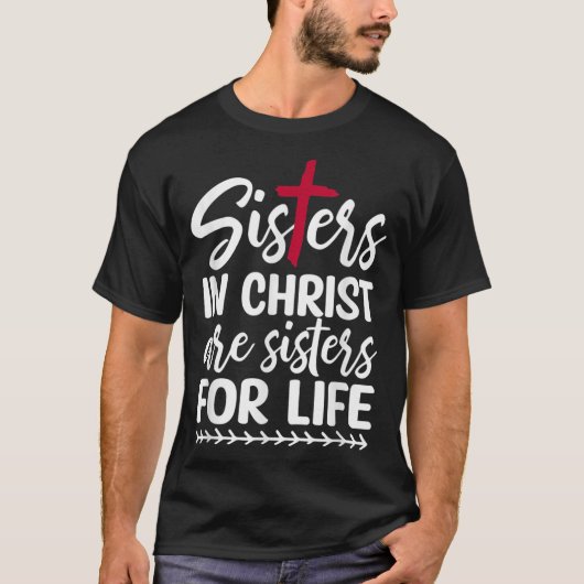 Sisters in Christus zijn zussen voor het leven T-shirt (Voorkant)