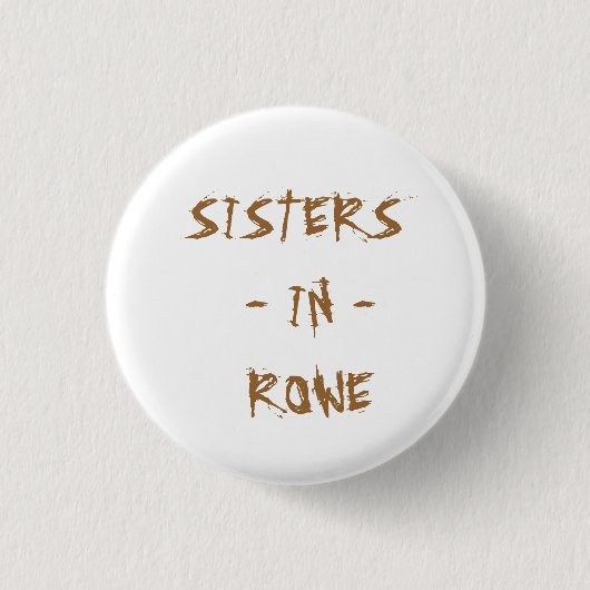 SISTERS - IN - ROWE RONDE BUTTON 3,2 CM (Voorkant)