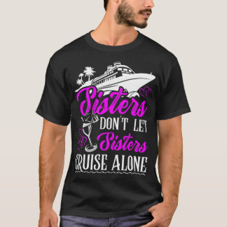 Sisters laten zussen niet alleen cruise Vacat make T-shirt