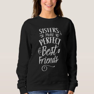 Sisters maken perfecte vriendschapsvriendschap trui