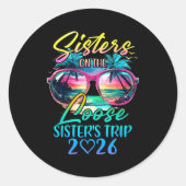 Sisters On The Loose Sisters Trip 2026 Funny Summe Ronde Sticker (Voorkant)