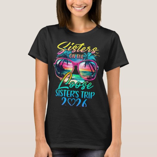 Sisters On The Loose Sisters Trip 2026 Funny Summe T-shirt (Voorkant)