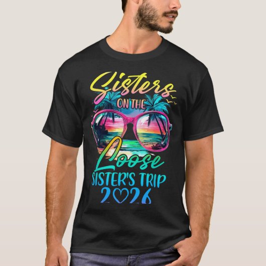 Sisters On The Loose Sisters Trip 2026 Funny Summe T-shirt (Voorkant)