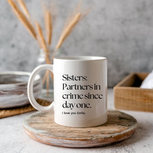 Sisters Partners in crime grappige zus Coffee Mok