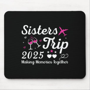 Sisters Trip 2025 Familie Matching Vakantieliefheb Muismat