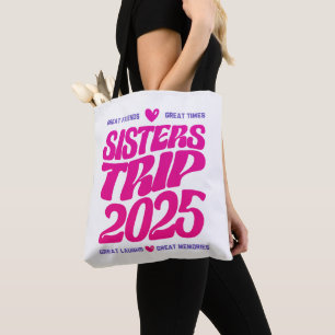 Sisters Trip 2025 Vakantie Vibe Matching Liefde Tote Bag