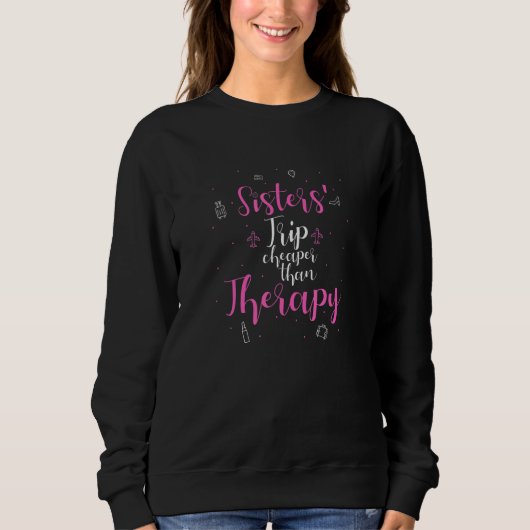 Sisters Trip Cheaper therapie Trui (Voorkant)