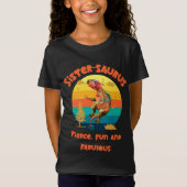 Sistersaurus: Vurig, leuk en fantastisch T-shirt (Voorkant)