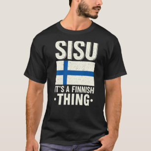 Sisu Het is een Fins ding Finland Fiag Suomi Finn T-shirt