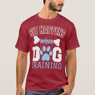 Sit gebeurt wanneer Dog Training Shirt - Funny Dog