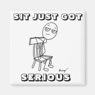 SIT IS SLECHTS ERNSTIG Magnet