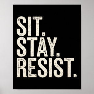 Sit Stay Resist Dogs Fun Lovers Politiek protest Poster