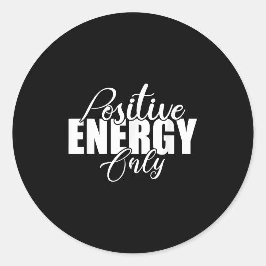 Sitive Energy Only - Sitivity Werful Men Women  Ronde Sticker (Voorkant)