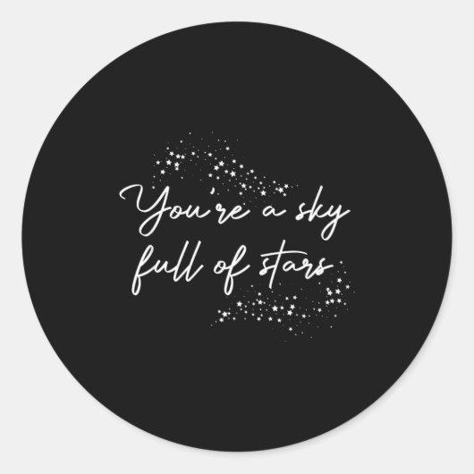 Sitive Motivational Youre A Sky Full Of Stars Up  Ronde Sticker (Voorkant)