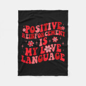 Sitive Reinforcement Is My Love Language Valentine Fleece Deken (Voorkant)