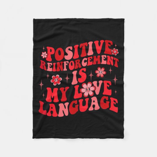 Sitive Reinforcement Is My Love Language Valentine Fleece Deken (Voorkant)