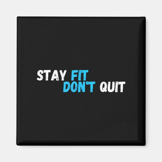 Sitive Stay Fit Dont Quit Workout Fitness Gym  Magneet (Voorkant)