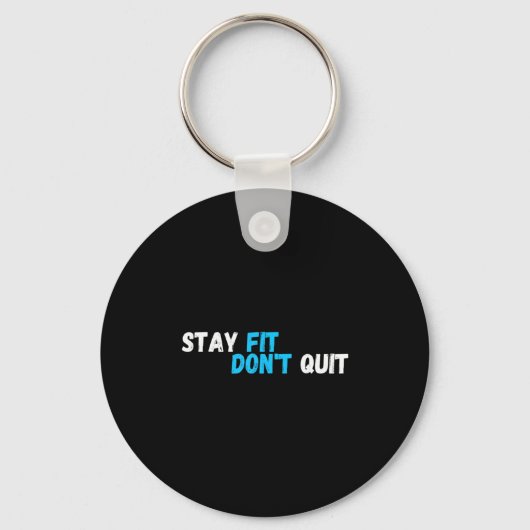 Sitive Stay Fit Dont Quit Workout Fitness Gym  Sleutelhanger (Voorkant)