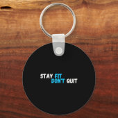 Sitive Stay Fit Dont Quit Workout Fitness Gym  Sleutelhanger (Voorkant)