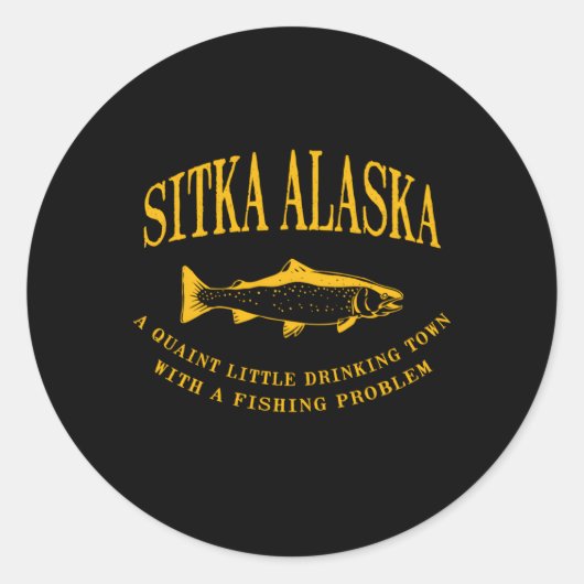 Sitka Alaska Drink de stad met een Gevist probleem Ronde Sticker (Voorkant)