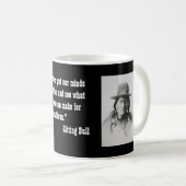 Sitting Bull citaat Koffiemok (Voorkant rechts)