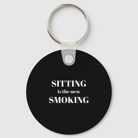 Sitting Is The New Smoking Sleutelhanger (Voorkant)