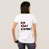 Six Gekke Sisters Typografie Leuke Tekst Kunst T-shirt (Achterkant volledig)