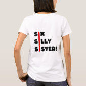 Six Gekke Sisters Typografie Leuke Tekst Kunst T-shirt (Achterkant)