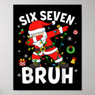 Six Seven 67 Gen Z Alpha Meme Bruh Kerstmis Dabbi Poster