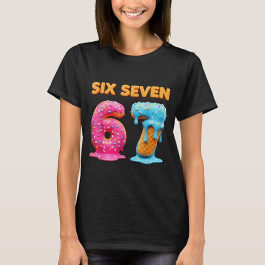 Six Seven 67 Number Meme Ice Cream Drip Gen Alpha  T-shirt (Voorkant)