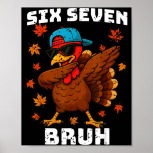 Six Seven 67 Thanksgiving grapjes Funny Dankbare T Poster