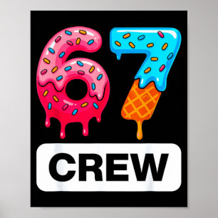 Six Seven 67 Verjaardags Crew Ijs Taart Gen Alph Poster