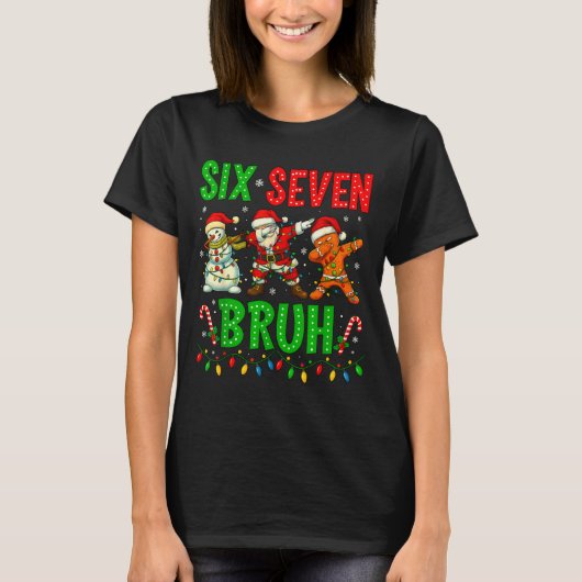 Six Seven 6 7 Meme Dabbing Santa Gingerbread Chris T-shirt (Voorkant)