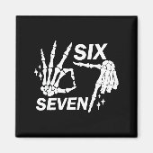Six Seven 6 7 Meme Funny Skeleton Hands Sign Let's Magneet (Voorkant)