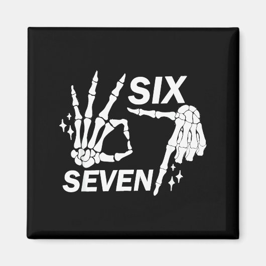Six Seven 6 7 Meme Funny Skeleton Hands Sign Let's Magneet (Voorkant)