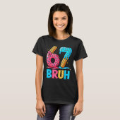 Six Seven Bruh 67 Ice Cream Drip For Men Women Kid T-shirt (Voorkant volledig)