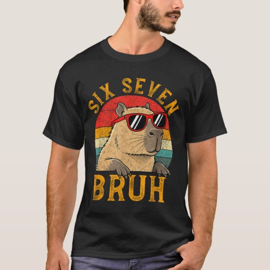 Six Seven Bruh 67 Meme Funny Capybara Viral Six Se T-shirt (Voorkant)