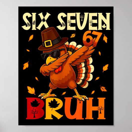 Six Seven Bruh 6 7 Meme Dabbing Turkey Thanksgivin Poster (Voorkant)