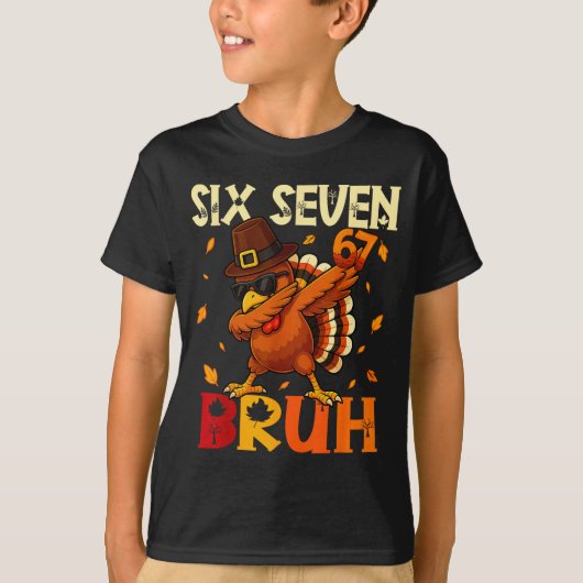 Six Seven Bruh 6 7 Meme Dabbing Turkey Thanksgivin T-shirt (Voorkant)