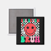 Six Seven Bruh 6 7 Meme Gen Alpha Jargon Grappig T Magneet (Voorkant / Achterkant)