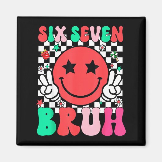 Six Seven Bruh 6 7 Meme Gen Alpha Jargon Grappig T Magneet (Voorkant)