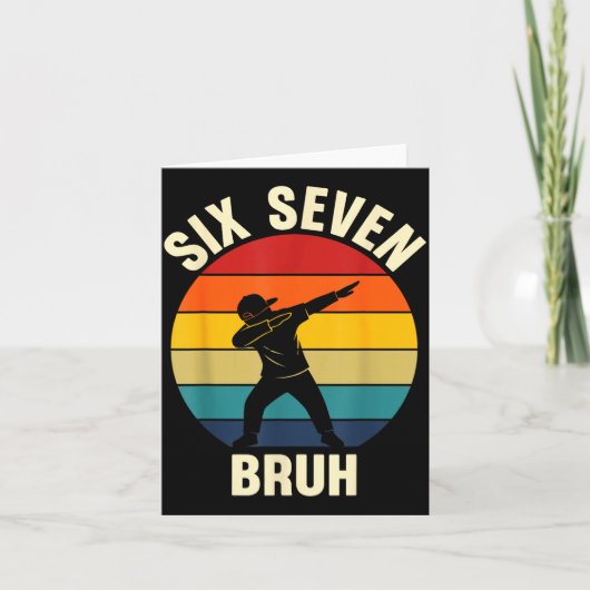 Six Seven Bruh 6 7 Meme Gen Alpha Slang Dabbing Vi Kaart (Voorkant)