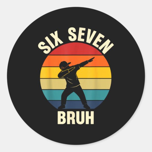 Six Seven Bruh 6 7 Meme Gen Alpha Slang Dabbing Vi Ronde Sticker (Voorkant)