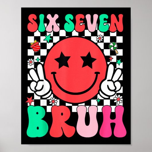 Six Seven Bruh 6 7 Meme Gen Alpha Slang Funny Shir Poster (Voorkant)