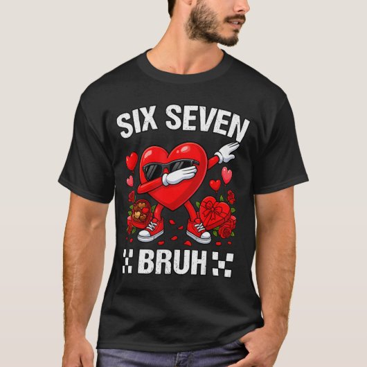 Six Seven Bruh Dabbing Heart Valentine Funny For G T-shirt (Voorkant)